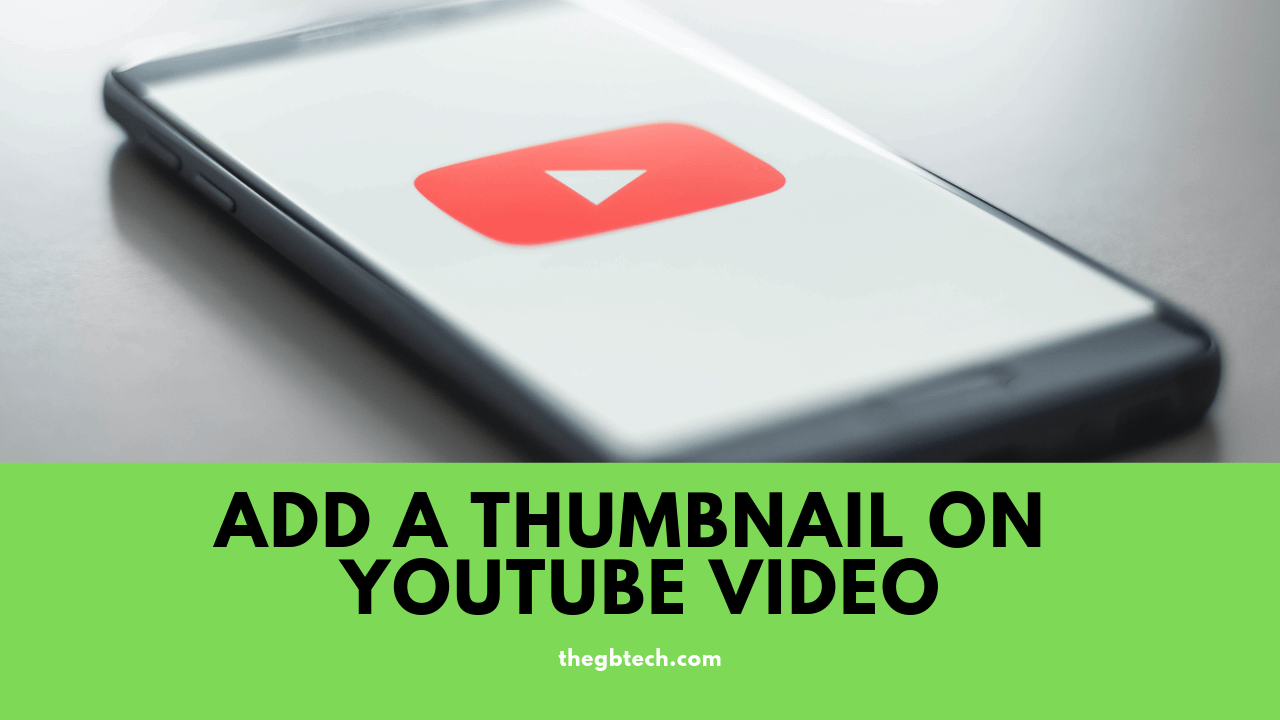 How to Add a Thumbnail on Youtube Video