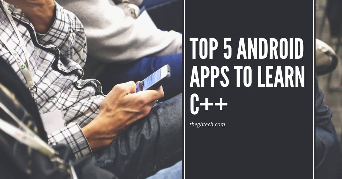Top 5 Android apps to learn C++